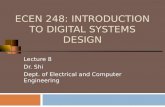 ECEN 248: INTRODUCTION TO DIGITAL SYSTEMS DESIGN Lecture 8 Dr. Shi Dept. of Electrical and Computer Engineering.