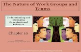 The Nature of Work Groups and Teams Chapter 10 Sixth Edition Jennifer M. George  Gareth R. Jones Copyright  2012 Pearson Education, Inc. Publishing as.