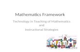 Mathematics Framework Technology in Teaching of Mathematics and Instructional Strategies.