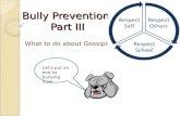 Bully Prevention: Part III What to do about Gossiping Lets put an end to bullying now!