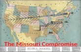 The Missouri Compromise. (1787) Banned slavery in the Northwest territories 1 1.