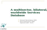 A multisector, bilateral, worldwide Services Database Houssein Boumellassa, CEPII Deniz Unal-Kesenci, CEPII September 2008  OECD.