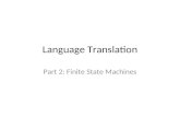 Language Translation Part 2: Finite State Machines.