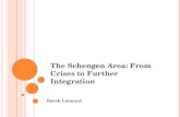 The Schengen Area: From Crises to Further Integration Sarah Lonard.