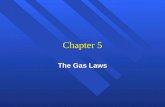 1 Chapter 5 The Gas Laws. 2 n Gas molecules fill container n Molecules move around and hit sides. n Collisions are force. n Container has area. n Measured.