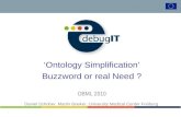 . Daniel Schober, Martin Boeker, University Medical Center Freiburg Ontology Simplification Buzzword or real Need ? OBML 2010.