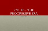 Ch. 19  the Progressive Era 1890 - 1920. 19.1  Origins of Progressivism Progressive Era  period of reform movements all working for progress in  .