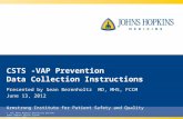 The Johns Hopkins University and The Johns Hopkins Health System Corporation, 2011 CSTS -VAP Prevention Data Collection Instructions Presented by Sean.