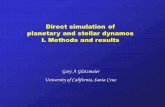 Gary A Glatzmaier University of California, Santa Cruz Direct simulation of planetary and stellar dynamos I. Methods and results.