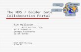 The MDS / Golden Gate Collaboration Portal Tim Halloran with assists from Bill Scherlis George Fairbanks Sarah Baker NASA HDCP Meeting 4 Feb 03 Sun JPL.