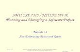 CSE 7315 - SW Project Management / Module 14 - Size Estimating Notes and Reuse Copyright  1995-2004, Dennis J. Frailey, All Rights Reserved CSE7315M14.