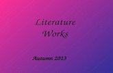 Literature Works Autumn 2013. Strategic approach Before During After.