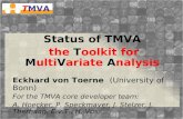 1/21 ACAT 2011Eckhard von Toerne 06.Sept 2011 Status of TMVA the Toolkit for MultiVariate Analysis Eckhard von Toerne (University of Bonn) For the TMVA.