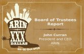 Board of Trustees Report John Curran President and CEO ARIN.