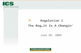 1 Regulation Z The RegIt Is A Changin’ June 30, 2009.