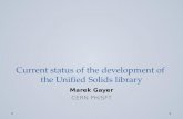 Current status of the development of the Unified Solids library Marek Gayer CERN PH/SFT.