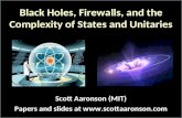 Black Holes, Firewalls, and the Complexity of States and Unitaries Scott Aaronson (MIT) Papers and slides at  .