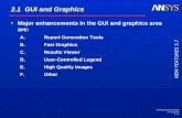Training Manual 001419 15 Aug 2000 2.1-1 2.1 GUI and Graphics Major enhancements in the GUI and graphics area are: A.Report Generation Tools B.Fast Graphics.