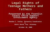 Legal Rights of Teenage Mothers and Fathers Presented by the Franklin County Child Support Enforcement…