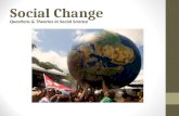 Social Change Questions & Theories In Social Science.