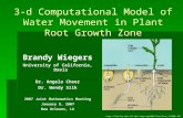 3-d Computational Model of Water Movement in Plant Root Growth Zone Brandy Wiegers University of California,…