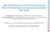 186.162 Seminar (mit Bachelorarbeit) 186.175 Seminar aus Computergraphik WS 2009 Organizers: Muddassir…
