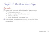 5: DataLink Layer5-1 Chapter 5: The Data Link Layer Our goals: r understand principles behind data link…