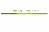 Roman Empire. Roman Law  Law was first codified by the Twelve Tables  Comprised of a court system…
