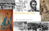 Hernando De Soto By: Kendall and Livi. Background Hernando was born in 1500, he was born in Jerez De…