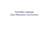 Assembly Language Data Movement Instructions. MOV Instruction Move source operand to destination mov…