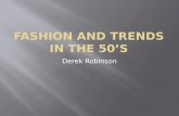 Derek Robinson.  The 1950’s clothing saw the dominance of designer names such as Christian Dior.…