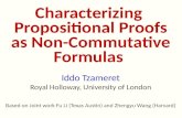 Characterizing Propositional Proofs as Non-Commutative Formulas Iddo Tzameret Royal Holloway, University…