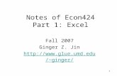 1 Notes of Econ424 Part 1: Excel Fall 2007 Ginger Z. Jin