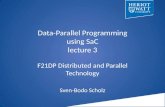 Data-Parallel Programming using SaC lecture 3 F21DP Distributed and Parallel Technology Sven-Bodo Scholz.
