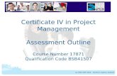 Certificate IV in Project Management Assessment Outline Course Number 17871 Qualification Code BSB41507.