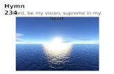 Hymn 234 Lord, be my vision, supreme in my heart.