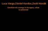 Luca Varga,Dániel Kardos,Zsolt Novák Geothermic energy in Hungary, what is achieved.