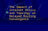 The Impact of Internet Policy and Topology on Delayed Routing Convergence.