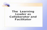 The Learning Leader as Collaborator and Facilitator.