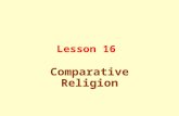 Lesson 16 Comparative Religion. All divine messages were originally one message: “Allah is One without…