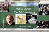 Bill of Rights: The 1st Amendment February 17, 2016.