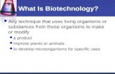 What Is Biotechnology? Any technique that uses living organisms or substances from those organisms to…