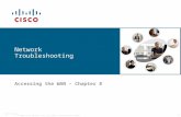 © 2006 Cisco Systems, Inc. All rights PublicITE I Chapter 6 1 Network Troubleshooting Accessing the…