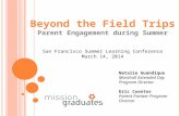 Beyond the Field Trips Parent Engagement during Summer San Francisco Summer Learning Conference March…