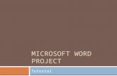 MICROSOFT WORD PROJECT Tutorial. How to Use This Tutorial  On the following pages you will see images…
