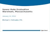 Sewer Rate Evaluation Wareham, Massachusetts January 14, 2014 Michael J. Schrader, P.E.