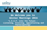 We Welcome you to Winter Meetings 2016 “L.E.A.P. into the Future - Listening, Evolving, Appreciating…