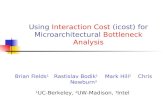 Using Interaction Cost (icost) for Microarchitectural Bottleneck Analysis Brian Fields 1 Rastislav Bodik…