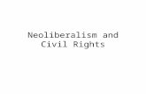 Neoliberalism and Civil Rights. Different Stances on Why the Civil Rights Movement Occurred When it…