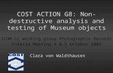 COST ACTION G8: Non-destructive analysis and testing of Museum objects ICOM CC working group Photographic…